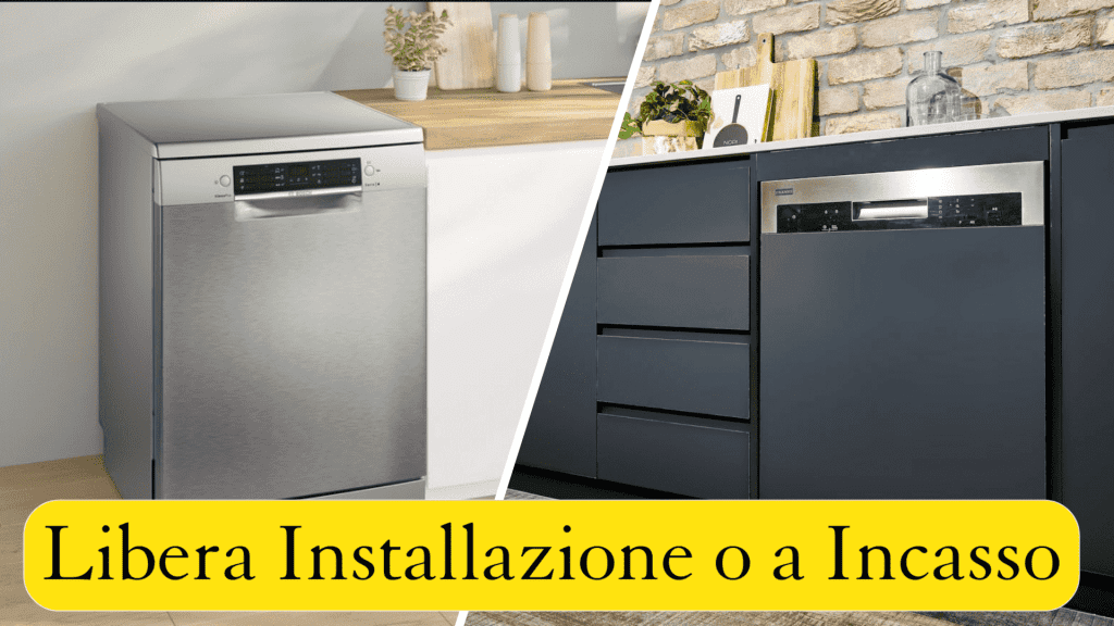 Lavastoviglie a Libera Installazione o a Incasso: Quale Scegliere?
